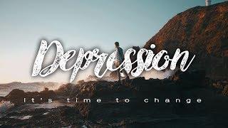 Depression - Its time to change
