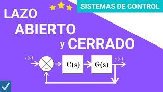 LAZO ABIERTO y LAZO CERRADO  Sistemas de CONTROL #009