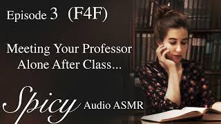 F4F SPICY The Professor and the College Student Part 3 ASMR Audio Sleep Story Romance