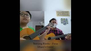 Cover Tentang Rindu - Firza by Ghani The Guitarist