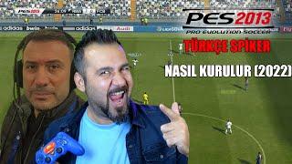 PES 2013 TÜRKÇE SPİKER YAMASI NASIL KURULUR ? 2023