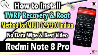 Redmi Note 8 Pro  Install TWRP Recovery & Root  MIUI 12.5.3.0 Indian  No Data Wipe  Best Method