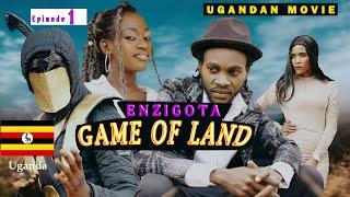 ENZIGOTA _ EPISODE 1 - FULL UGANDAN MOVIE 2024 GAME OF LAND