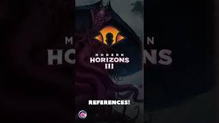 DID YOU MISS THESE REFERENCES IN MODERN HORIZONS 3??