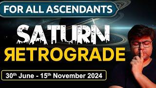 For All Ascendants  Saturn Retrograde  30th June - 15th November 2024 by Punneit