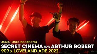 SECRET CINEMA b2b ARTHUR ROBERT at 909 x Loveland ADE 2022  AUDIO-ONLY RECORDING