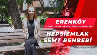 Bir Yılda 3 Kattan Fazla Değerlenen Erenköyde Emlak Piyasası Ne Durumda? - Hepsiemlak Semt Rehberi