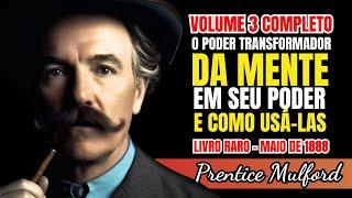 Pensamentos são Coisas - Volume 1 Completo - Prentice Mulford