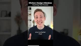 Kitchen Design Mistakes Rushing The Process