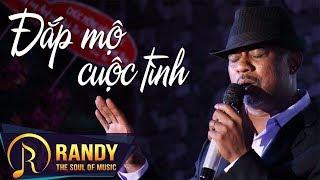 Đắp Mộ Cuộc Tình ‣ Randy  Nhạc Vàng Hải Ngoại Audio