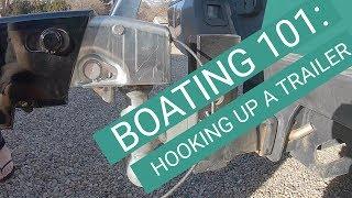 BOATING 101  How to hook up a trailer