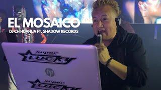 EL MOSAICO - DJ CHIHUAHUA FT. SHADOW RECORDS  SONIDO SUPER LUCKY  CHICAGO ILLINOIS