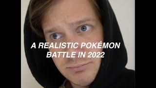 A Realistic Pokémon Battle In 2022