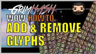 WoW How to Remove Glyphs and Add Glyphs