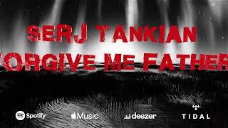 Serj Tankian - Forgive Me Father - Official Music Visualizer Video