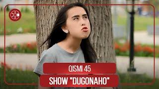 Шоу Дугонахо - Кисми 45  Show Dugonaho - Qismi 45 2021