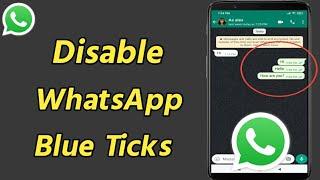 How to Disable WhatsApp Blue Ticks  How to Disable Two Blue Tick Marks in Whatsapp Read Messages