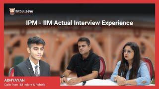 IPM Rohtak Interview Experience  How do I ace my IPM interview?  IIM Indore  IIM Rohtak