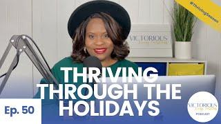 Thriving Through The Holidays  Nikeya Young  VLS Podcast Ep 50