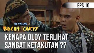 SI TOLOY BOCAH SAKTI - Kenapa Oloy Terlihat Sangat Ketakutan ?? Episode 10