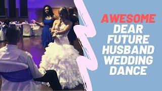 Dear Future Husband Wedding Dance  So Awesome