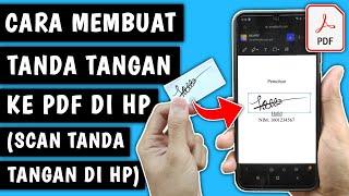 Cara Membuat Tanda Tangan ke PDF di HP Scan Tanda Tangan