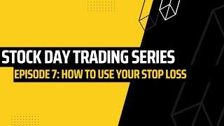 Episode 7 - Stop Loss Strategy For Day Trading