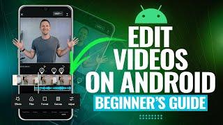 How to Edit Videos on Android in 2023 COMPLETE Beginners Guide