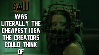 Saw Was Literally The Cheapest Idea the Creators Could Think Of
