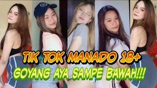 TIK TOK CEWEK SEMOK MANADO 18+ GOYANG BORRRR BA  AYA SAMPE BAWAHHHH