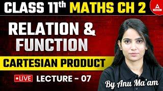 Relation & Function Class 11 Chapter 2  Cartesian Product  CBSE Maths Chapter 2  By Anu Maam