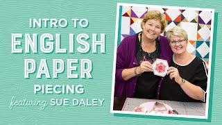 Intro to English Paper Piecing with Jenny Doan of Missouri Star & Sue Daley Video Tutorial