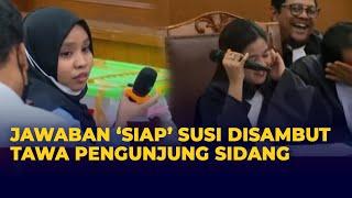 Jawaban Siap Susi Disambut Tawa Pengunjung Sidang di PN Jaksel