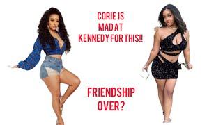 CORIE & KENNEDY CYMONE ARE NO LONGER FRIENDS FOR THIS REASON‼️ OUCH THAT WAS HARSH ‍️