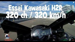 ESSAI MOTO KAWASAKI H2R 320 CHEVAUX ► lolo cochet