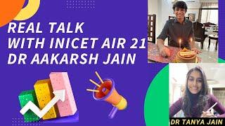 INICET RANK 21 DR. AAKARSH JAIN REAL TALK