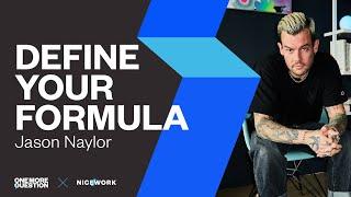 Jason Naylor Define your formula define your identity