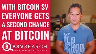 With Bitcoin SV Everyone Gets a Second Chance at Bitcoin