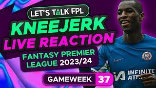 FPL KNEEJERK DOUBLE GAMEWEEK 37  LIVE REACTION Q&A  Fantasy Premier League Tips 202324