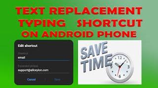 Text shortcut   Replacement  smart typing save your  time on Android phone