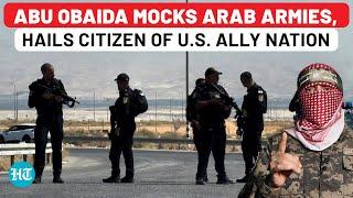 Hamas’ Abu Obaida Mocks Arab Armies After Citizen Of US Ally Nation Kills 3 Israelis  Jordan  Gaza