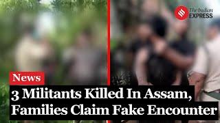 Assam Encounter Himanta Biswas Sarma Says Militants Killed Families Claim Fake Encounter