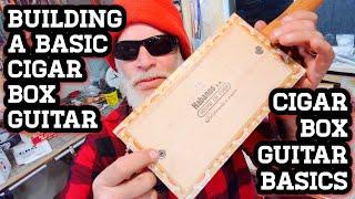 Cigar Box Guitar - Building a BASIC Cigar Box Guitar - Cigar Box Guitar “Basics” 