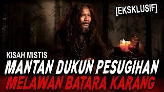 PEJABAT & BANK PAKE MAKHLUK INI  KISAH MISTIS MANTAN DUKUN PESUGIHAN PERANG MELAWAN BATARA KARANG