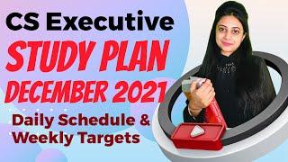 CS Executive Study Plan for December 2021 Exam  100 Days Daily Study Schedule & Weekly Targets