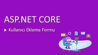 84-ASP.NET Core 5.0 Dersleri - Form Validations - Kullanıcı Ekleme Formu
