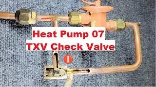 Heat Pump 07 TXV & Check Valve