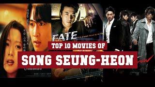 Song Seung-heon Top 10 Movies  Best 10 Movie of Song Seung-heon