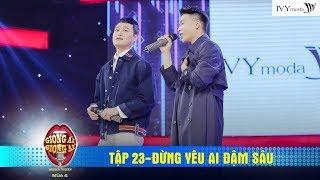 Giọng Ải Giọng Ai 4 Tập 23 Điên đảo màn song ca cực đỉnh của Hoàng tử Quang Vinh cùng Hotboy