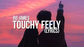 Ro James - Touchy Feely Lyrics